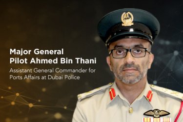 Major General Pilot Ahmed Bin Thani, Assistant General Commander for Ports Affairs at Dubai Police